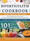 Diverticulitis Cookbook: The Complete Nutrition Guide with 101 Easy, Healthy & Fast Recipes + 28 Days Meal Plan to Relieve Diverticular Flare-U Cover Image