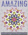 Amazing Mandalas Coloring Book (Beautiful Designs for Relaxation and Focus) Cover Image