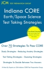 Indiana CORE Earth/Space Science - Test Taking Strategies: Indiana CORE 044; indiana core earth space By Jcm-Indiana Core Test Preparation Group Cover Image