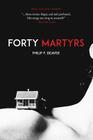Forty Martyrs By Philip F. Deaver Cover Image