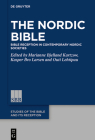 The Nordic Bible: Bible Reception in Contemporary Nordic Societies (Studies of the Bible and Its Reception (Sbr) #24) By Marianne Bjelland Kartzow (Editor), Kasper Bro Larsen (Editor), Outi Lehtipuu (Editor) Cover Image