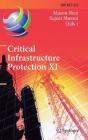 Critical Infrastructure Protection XI: 11th Ifip Wg 11.10 International Conference, Iccip 2017, Arlington, Va, Usa, March 13-15, 2017, Revised Selecte (IFIP Advances in Information and Communication Technology #512) Cover Image