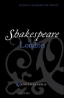 Shakespeare and London (Oxford Shakespeare Topics) By Duncan Salkeld (Editor) Cover Image