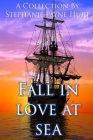 Fall in Love at Sea By Stephanie Hurt Cover Image