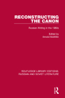 Reconstructing the Canon: Russian Writing in the 1980s By Arnold McMillin (Editor) Cover Image
