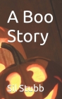 A Boo Story By Sil Stubb Cover Image