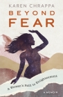 Beyond Fear: A Woman's Path to Enlightenment By Karen Chrappa Cover Image