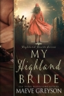 My Highland Bride - A Scottish Historical Time Travel Romance (Highland Hearts - Book 2) By Maeve Greyson Cover Image