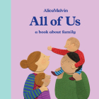 The World of Alice Melvin: All of Us: A Book About Family By Alice Melvin Cover Image