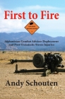 First to Fire: Afghanistan Combat Advisor Deployment and Post-Traumatic Stress Injuries By Andy Schouten Cover Image