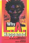 Why L.A. Happened: Implications of the '92 Los Angeles Rebellion By Haki  R. Madhubuti (Editor) Cover Image