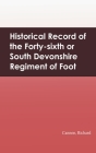 Historical Record of the Forty-sixth or South Devonshire Regiment of Foot Cover Image
