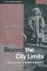 Beyond the City Limits: Rural History in British Columbia By R.W. Sandwell (Editor) Cover Image