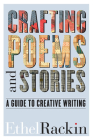 Crafting Poems and Stories: A Guide to Creative Writing By Ethel Rackin Cover Image