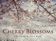 Cherry Blossoms By Jake Rajs (Photographs by) Cover Image