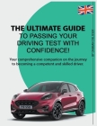 The Ultimate Guide to Passing your Driving Test with Confidence Cover Image