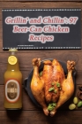Grillin' and Chillin': 97 Beer-Can Chicken Recipes By de Crispy Haven Cover Image