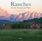 Ranches of the American West (Rizzoli Classics) By Linda Leigh Paul, Michael Mathers (Photographs by) Cover Image