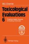 Toxicological Evaluations 6: Potential Health Hazards of Existing Chemicals Cover Image
