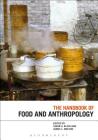 The Handbook of Food and Anthropology Cover Image