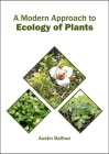 A Modern Approach to Ecology of Plants By Austin Balfour (Editor) Cover Image