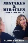 Mistakes & Miracles: Jeremiah 29:11 By Audria Denise Cover Image