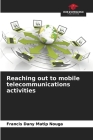 Reaching out to mobile telecommunications activities By Francis Dany Matip Nouga Cover Image
