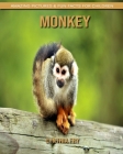 Monkey: Amazing Pictures & Fun Facts for Children By Cynthia Fry Cover Image