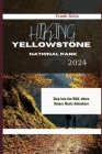 Hiking Yellowstone National Park 2024: Step into the Wild, where Nature Meets Adventure Cover Image