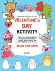 Valentines Day Gifts for Kids: Valentine's Day Activity Book for Kids: Ages 8-12, Contains Mazes, Word Searches, Picture Puzzles, Dot Markers, and Co By Ali Lizzy Cover Image