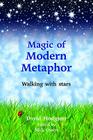 Magic of Modern Metaphor: Walking with the Stars By David Hodgson, Nick Owen (Editor) Cover Image