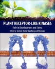 Plant Receptor-Like Kinases: Role in Development and Stress By Santosh Kumar Upadhyay (Editor), A. Shumayla (Editor) Cover Image