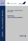 Rethinking Airline Business Models (CFAC - The Aviation Series #14) By Erik Linden, Julian Rossy, Andreas Wittmer Cover Image