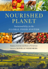 Nourished Planet: Sustainability in the Global Food System By Barilla Center for Food and Nutrition, Danielle Nierenberg (Editor) Cover Image
