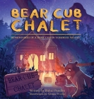 Bear Cub Chalet: Adventures of a Bear Cub in Yosemite Valley By Rahul Pandhe, Alessia Trunfio (Illustrator) Cover Image