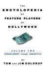 The Encyclopedia of Feature Players of Hollywood, Volume 2 By Tom Goldrup, Jim Goldrup Cover Image