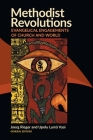 Methodist Revolutions: Evangelical Engagements of Church and World By Joerg Rieger, Upolu Lumā Vaai Cover Image