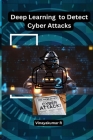 Deep Learning to Detect Cyber Attacks By Vinayakumar R Cover Image