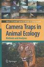 Camera Traps in Animal Ecology: Methods and Analyses By Allan F. O'Connell (Editor), James D. Nichols (Editor), K. Ullas Karanth (Editor) Cover Image