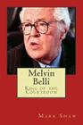 Melvin Belli: King of the Courtroom By Mark Shaw Cover Image