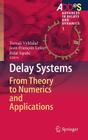 Delay Systems: From Theory to Numerics and Applications (Advances in Delays and Dynamics #1) Cover Image