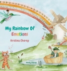 My Rainbow Of Emotions By Kristina Cherep, Ashley Cherep (Illustrator) Cover Image