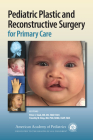 Pediatric Plastic and Reconstructive Surgery for Primary Care Cover Image