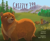 Grizzly 399 - 3rd Edition - Hardback By Sylvia M. Medina, Thomas Mangelsen (Photographer), Morgan Spicer (Illustrator) Cover Image