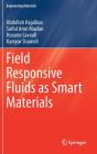 Field Responsive Fluids as Smart Materials (Engineering Materials) By Abdollah Hajalilou, Saiful Amri Mazlan, Hossein Lavvafi Cover Image