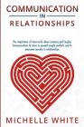 Communication in Relationships: The importance of narcissistic abuse recovery and Couples Communication to solve or prevent couple conflicts and to ov By Michelle White Cover Image