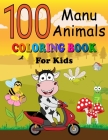 100 Manu Animals Coloring Book for Kids: English - Samoan Pages of Animals to Color and Learn Samoa Vocabulary Language. Activity Workbook for Toddler Cover Image
