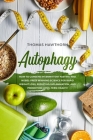 Autophagy: How to Combine Intermittent Fasting and Nobel-Prize Winning Science for Rapid Weight Loss, Reducing Inflammation, and By Thomas Hawthorn Cover Image