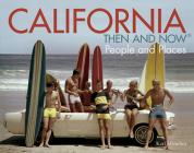 California Then and Now®: People and Places By Karl Mondon Cover Image
