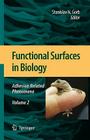 Functional Surfaces in Biology: Adhesion Related Phenomena Volume 2 By Stanislav N. Gorb (Editor) Cover Image